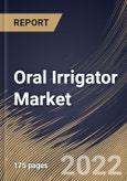 Oral Irrigator Market Size, Share & Industry Trends Analysis Report by Product, Application, Distribution Channel, Regional Outlook and Forecast, 2022-2028- Product Image