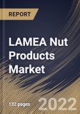 LAMEA Nut Products Market Size, Share & Industry Trends Analysis Report by Product Type, Nut Type, Category, Quality, Application, Country and Growth Forecast, 2022-2028- Product Image