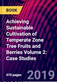 Achieving Sustainable Cultivation of Temperate Zone Tree Fruits and Berries Volume 2: Case Studies- Product Image