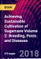 Achieving Sustainable Cultivation of Sugarcane Volume 2: Breeding, Pests and Diseases - Product Thumbnail Image