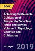 Achieving Sustainable Cultivation of Temperate Zone Tree Fruits and Berries Volume 1: Physiology, Genetics and Cultivation- Product Image