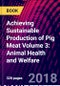 Achieving Sustainable Production of Pig Meat Volume 3: Animal Health and Welfare - Product Image