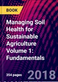 Managing Soil Health for Sustainable Agriculture Volume 1: Fundamentals- Product Image