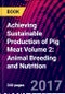 Achieving Sustainable Production of Pig Meat Volume 2: Animal Breeding and Nutrition - Product Image
