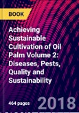 Achieving Sustainable Cultivation of Oil Palm Volume 2: Diseases, Pests, Quality and Sustainability- Product Image
