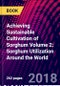 Achieving Sustainable Cultivation of Sorghum Volume 2: Sorghum Utilization Around the World - Product Thumbnail Image