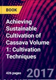 Achieving Sustainable Cultivation of Cassava Volume 1: Cultivation Techniques- Product Image