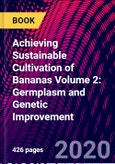 Achieving Sustainable Cultivation of Bananas Volume 2: Germplasm and Genetic Improvement- Product Image
