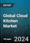 Global Cloud Kitchen Market by Type (Commissary or Shared Kitchen, Independent Cloud Kitchen, Kitchen Pods), Nature (Franchised, Standalone), Product Type, Solutions - Forecast 2024-2030 - Product Image