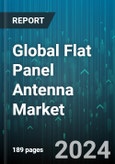 Global Flat Panel Antenna Market by Type (Electronically Steered, Mechanically Steered), End-Use (Aviation, Military, Telecommunications) - Forecast 2024-2030- Product Image