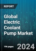 Global Electric Coolant Pump Market by Coolant Pump Type (Centrifugal Pumps, Positive Displacement Pumps), Coolant Type (Glycol-based, Water-based), Power Source, Wattage Range, Applications - Forecast 2024-2030- Product Image