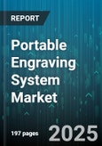 Portable Engraving System Market by Product, Technology, Operation Mode, Application, End User, Sales Channel - Global Forecast to 2030- Product Image