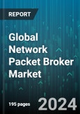 Global Network Packet Broker Market by Bandwidth (1 Gbps & 10 Gbps, 100 Gbps, 40 Gbps), End-User (Enterprises, Government Organizations, Service Providers) - Forecast 2024-2030- Product Image