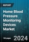 Home Blood Pressure Monitoring Devices Market by Product, Distribution Channel - Global Forecast 2025-2030 - Product Image