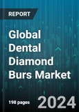 Global Dental Diamond Burs Market by Type (Ceramic, Diamonds, Stainless Steel), Technology (Adhesives, Chemical Vapor Deposition, Computer-Aided-Design/ Computer-Aided-Manufacture), Application - Forecast 2024-2030- Product Image