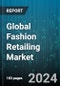 Global Fashion Retailing Market by Product (Bag & Accessories, Clothing & Apparel, Footwear), Distribution Channel (Offline Mode, Online Mode), End-User - Forecast 2024-2030 - Product Thumbnail Image