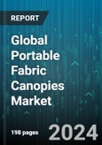 Global Portable Fabric Canopies Market by Products (Event Tent, Garden Canopy, Portable Garage), End-User (Agriculture & Research, Defense, Event & Promotional) - Forecast 2024-2030- Product Image