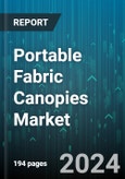 Portable Fabric Canopies Market by Products, End-User - Global Forecast 2025-2030- Product Image