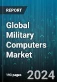 Global Military Computers Market by Type (Embedded Computers, Rugged Computers), Platform (Airborne, Ground, Naval) - Forecast 2024-2030- Product Image