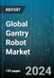 Global Gantry Robot Market by Axis Type (1-Axis, 2-Axis, 3-Axis), Payload (51-350 Kg, Less Than 50 Kg, More Than 350 Kg), Support, Application, End Use - Forecast 2024-2030 - Product Image