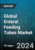 Global Enteral Feeding Tubes Market by Tubes (Gastrostomy Tube, Jejunostomy Tube, Nasoenteric Tube), Age (Adults, Pediatric), Application, End-User - Forecast 2024-2030- Product Image