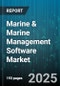 Marine & Marine Management Software Market by Type (Communication, Navigation & Routing, Supply Chain & Logistics), Application (Compliance & Surveillance, Cruise & Yacht Management, Fleet Management), End-User, Deployment Mode - Global Forecast 2025-2030 - Product Image