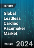 Global Leadless Cardiac Pacemaker Market by Product (Micra Transcatheter Pacing System, Nanostim Leadless Pacemaker), End-User (Academic & Research Institutes, Ambulatory Surgical Centers, Hospitals) - Forecast 2024-2030- Product Image