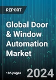 Global Door & Window Automation Market by Product (Industrial Doors, Pedestrian Doors, Windows), Component (Access Control Systems, Control Panels, Motors & Actuators), Control Systems, End-Users - Forecast 2024-2030- Product Image