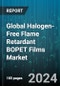 Global Halogen-Free Flame Retardant BOPET Films Market by Type (Aluminum Hydroxide, Organophosphorus), End User (Building & Construction, Electrical Insulation, Solar Backup Panels) - Forecast 2024-2030 - Product Image