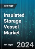 Insulated Storage Vessel Market by Vessel Type, Insulation Material, End-User - Global Forecast 2025-2030- Product Image