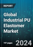 Global Industrial PU Elastomer Market by Type (Thermoplastic PU Elastomer, Thermoset PU Elastomer), End-Use Industry (Building & Construction, Industrial, Medical) - Forecast 2024-2030- Product Image