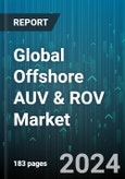 Global Offshore AUV & ROV Market by Product (Autonomous Underwater Vehicle, Remotely Operated Vehicle), Propulsion (Electric System, Hybrid System, Mechanical System), Application, End-use - Forecast 2024-2030- Product Image