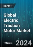 Global Electric Traction Motor Market by Type (AC, DC), Power Rating (200-400 kW, Above 400 kW, Below 200 kW), Application - Forecast 2024-2030- Product Image