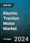 Global Electric Traction Motor Market by Type (AC, DC), Power Rating (200-400 kW, Above 400 kW, Below 200 kW), Application - Cumulative Impact of High Inflation - Forecast 2023-2030 - Product Image