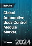 Global Automotive Body Control Module Market by Component (Hardware, Software), Application (Commercial Vehicles, Passenger Vehicles), Sales Channel - Forecast 2024-2030- Product Image