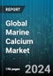 Global Marine Calcium Market by Occurrence Form (Dolomite, Gypsum, Limestone), Water Type (Brackish Water, Salt Water), End Use - Forecast 2024-2030 - Product Thumbnail Image