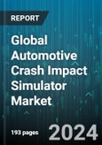 Global Automotive Crash Impact Simulator Market by Collision Type (Head-on Collision, Rear-End Collision, Side Collision), Simulation Type (Physical, Virtual), Deployment, Vehicle Type, End-User - Forecast 2024-2030- Product Image