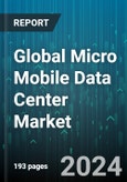Global Micro Mobile Data Center Market by Rack Unit (25-40 Ru, Above 40 Ru, Up To 25 Ru), Organization Size (Large Enterprises, Small & Medium-Sized Enterprises), Application, Industry - Forecast 2024-2030- Product Image