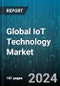 Global IoT Technology Market by Node Component (Connectivity IC, Logic Device, Memory Device), Software Solution (Data Management, Network Bandwidth Management, Real-Time Streaming Analytics), Platform, Service, End-Use Application - Forecast 2024-2030 - Product Image