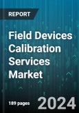 Field Devices Calibration Services Market by Type, End-User - Global Forecast 2025-2030- Product Image