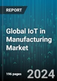 Global IoT in Manufacturing Market by Component (Services, Solutions), Connectivity (Cellular Network, NFC, RFID), Deployment Mode, Organization Size, Application, Vertical - Forecast 2024-2030- Product Image
