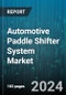 Automotive Paddle Shifter System Market by Transmission, Positioning, Sales Channel, Vehicle Type - Global Forecast 2025-2030 - Product Thumbnail Image