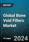 Global Bone Void Fillers Market by Type (Calcium Phosphate, Calcium Sulphate, Demineralized Bone), Form Type (Gel, Granules, Paste), End User - Forecast 2024-2030- Product Image