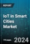 Global IoT in Smart Cities Market by Offering (Services, Solutions), Application (Education, Healthcare, Public Safety) - Cumulative Impact of High Inflation - Forecast 2023-2030 - Product Image