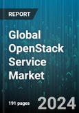 Global OpenStack Service Market by Component (Service, Solution), Organization Size (Large Enterprises, Small & Medium Enterprises), Vertical - Forecast 2024-2030- Product Image