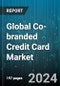 Global Co-branded Credit Card Market by Vendor Type (Card Issuer, Card Network, Retailer), Credit Card Type (Physical Credit Cards, Virtual Credit Cards), End-User - Forecast 2023-2030 - Product Image