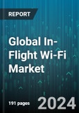 Global In-Flight Wi-Fi Market by Type (Hardware, Service), Aircraft Type (Business Jet, Narrow Body Aircraft, Very Large Aircraft), Technology - Forecast 2024-2030- Product Image