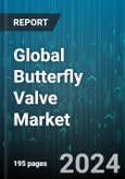 Global Butterfly Valve Market by Product (High-Performance Butterfly Valves, Lined Butterfly Valves), Mechanism (Centric Valves, Eccentric Valves), Applications, Function, End-User, Installation, Sales Channel - Forecast 2024-2030- Product Image