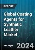 Global Coating Agents for Synthetic Leather Market by Resin Type (PU, PVC, Silicone), Application (Automotive, Footwear Textile & Fashion Transportation, Furniture & Domestic Upholstery) - Forecast 2024-2030- Product Image