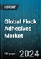 Global Flock Adhesives Market by Resin Type (Acrylic, Epoxy Resin, Polyurethane), Application (Automotive, Paper & Packaging, Textiles) - Forecast 2024-2030 - Product Image
